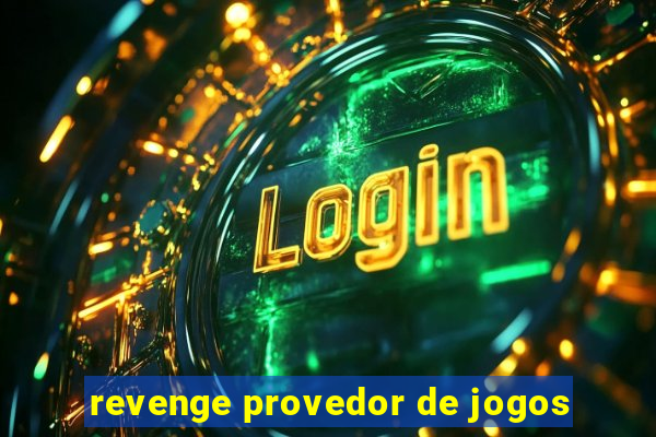 revenge provedor de jogos